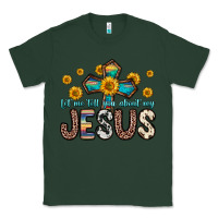 Sports Green let me tell you about my jesus Classic Tee - Zillion Design Studio