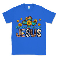 True Royal let me tell you about my jesus Classic Tee - Zillion Design Studio