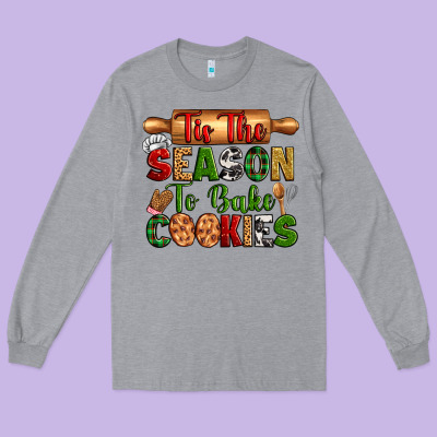 Long Sleeve Tee tih the season to bake cookies