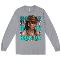 Heather Grey howdy howdy black girl Long Sleeve Tee - texasbilliewilder