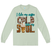 I Like My Coffee Cold Like My Soul Long Sleeve Tee | Teevron