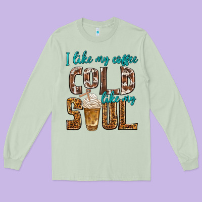Long Sleeve Tee i like my coffee cold like my soul
