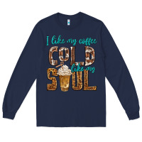 Navy i like my coffee cold like my soul Long Sleeve Tee - texasbilliewilder