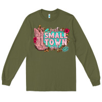 Army Green just a small town girl cowgirl boots Long Sleeve Tee - texasbilliewilder