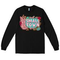 Black just a small town girl cowgirl boots Long Sleeve Tee - texasbilliewilder