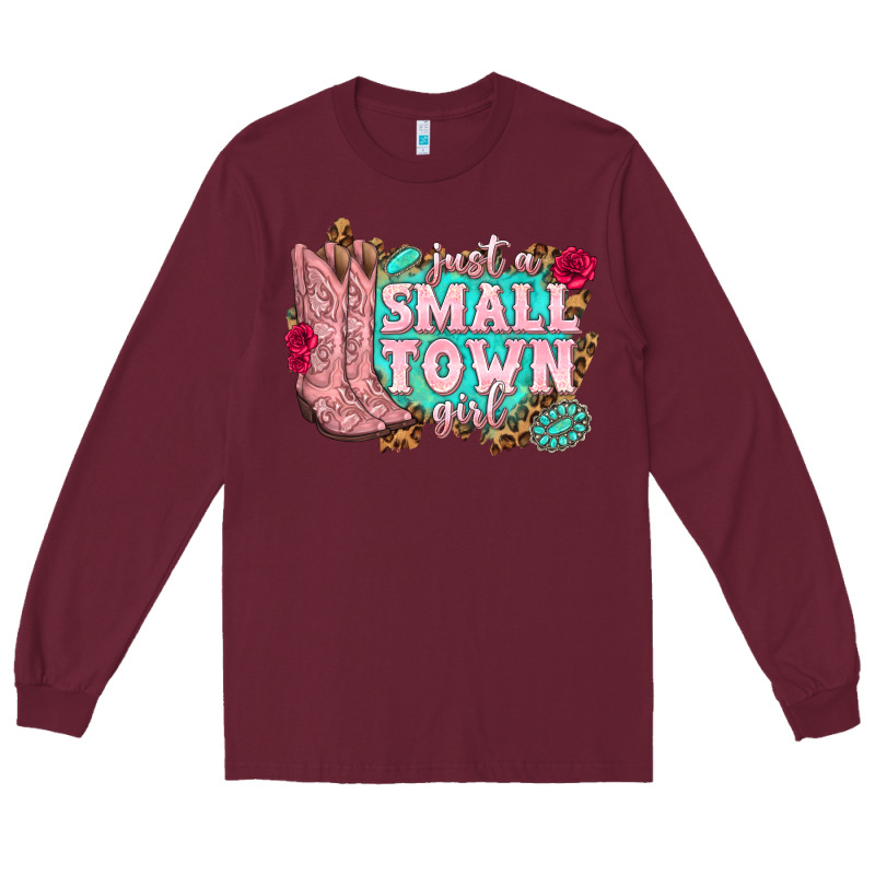 Just A Small Town Girl Cowgirl Boots Long Sleeve Tee by texasbilliewilder | Teevron