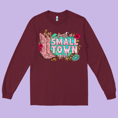 Long Sleeve Tee just a small town girl cowgirl boots