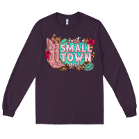Plum just a small town girl cowgirl boots Long Sleeve Tee - texasbilliewilder