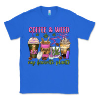 True Royal coffee and weed my favorite plants Classic Tee - Zillion Design Studio