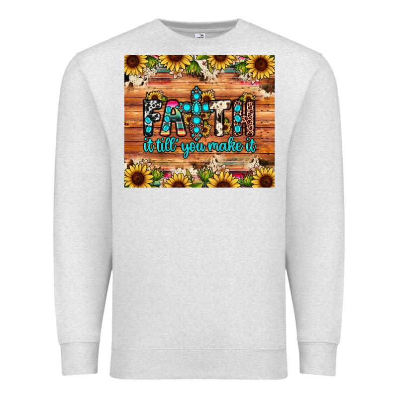 Faith It Till You Make It Premium Sweatshirt by JahusDesignShop | Teevron