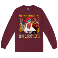Burgundy let me check my giveashitometer Long Sleeve Tee - texasbilliewilder
