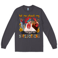 Smoke let me check my giveashitometer Long Sleeve Tee - texasbilliewilder
