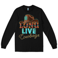 Black long live cowboys Long Sleeve Tee - texasbilliewilder