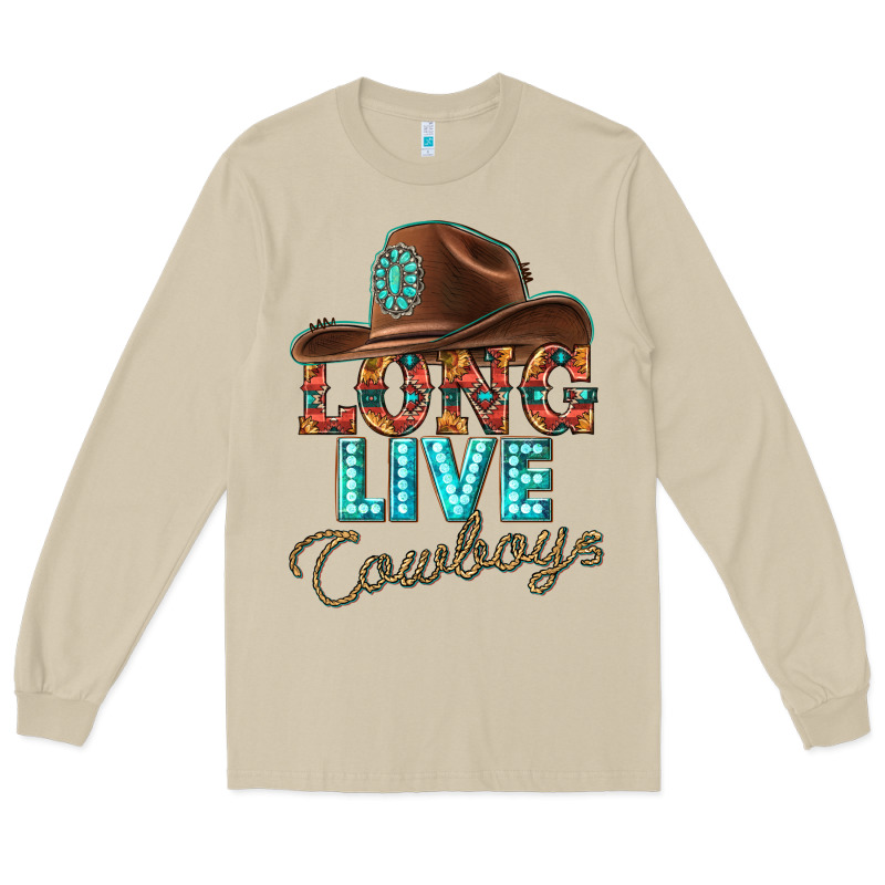 Long Live Cowboys Long Sleeve Tee by texasbilliewilder | Teevron