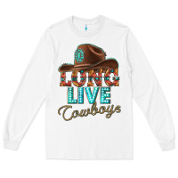White long live cowboys Long Sleeve Tee - texasbilliewilder