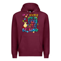 Burgundy in a world where you can be anything Premium Hoodie - MaliasSmallBusiness