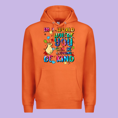 In A World Where You Can Be Anything Premium Hoodie Designed By Maliassmallbusiness