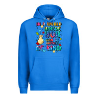 True Royal in a world where you can be anything Premium Hoodie - MaliasSmallBusiness
