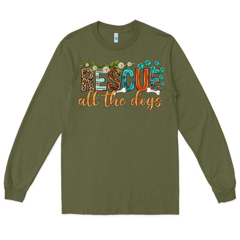 Rescue All The Dogs Long Sleeve Tee by texasbilliewilder | Teevron