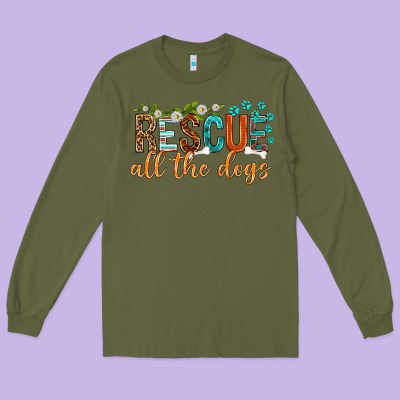 Long Sleeve Tee rescue all the dogs