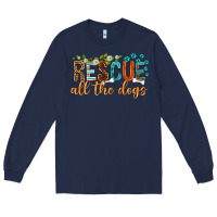 Navy rescue all the dogs Long Sleeve Tee - texasbilliewilder