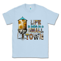 Dusty Blue life is better in a small town Classic Tee - Zillion Design Studio