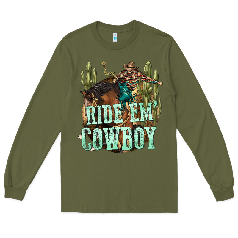 Ride Em Cowboy Long Sleeve Tee by texasbilliewilder | Teevron