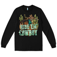 Black ride em cowboy Long Sleeve Tee - texasbilliewilder