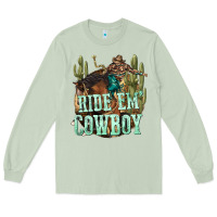 Matcha ride em cowboy Long Sleeve Tee - texasbilliewilder
