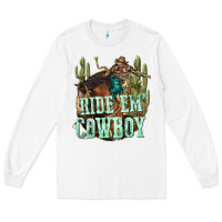 White ride em cowboy Long Sleeve Tee - texasbilliewilder