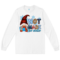 White not made for winter with gnome Long Sleeve Tee - Zillion Design Studio