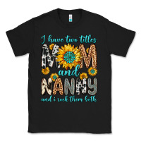 Black i have two titles mom and nanny and i rock them bo Classic Tee - Zillion Design Studio