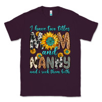 Plum i have two titles mom and nanny and i rock them bo Classic Tee - Zillion Design Studio