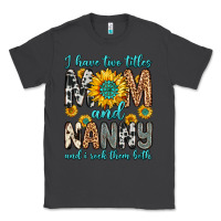 Smoke i have two titles mom and nanny and i rock them bo Classic Tee - Zillion Design Studio
