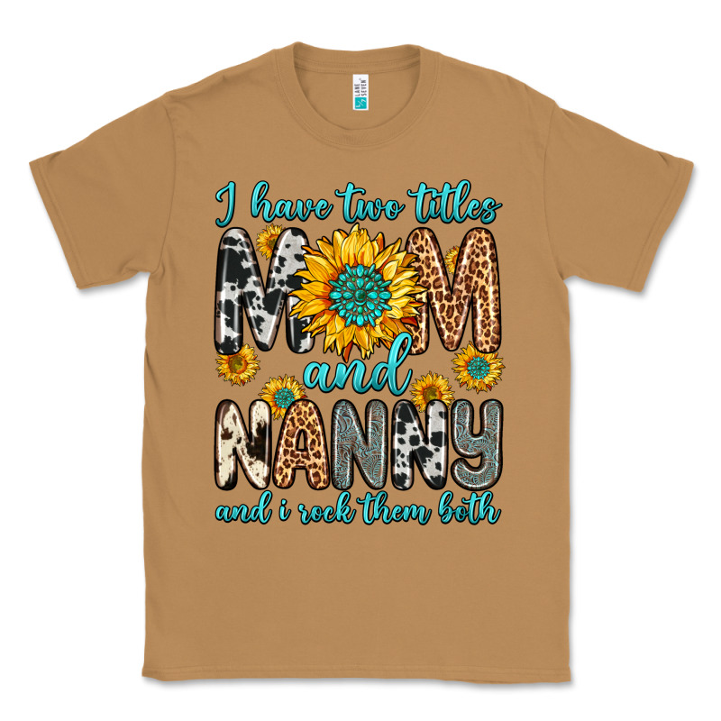 I Have Two Titles Mom And Nanny And I Rock Them Bo Classic Tee by Zillion Design Studio | Teevron