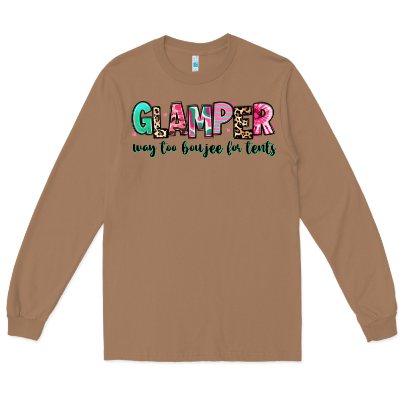 Glamper Way Too Boujee For Tents Long Sleeve Tee by RanaPortraitStore | Teevron