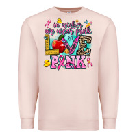 Pale Pink in october we wear pink love pink Premium Sweatshirt - AdoDesignShop