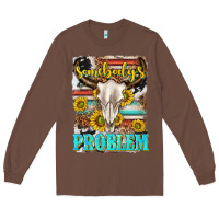 Chestnut somebodys problem Long Sleeve Tee - texasbilliewilder