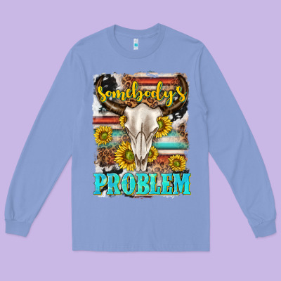 Long Sleeve Tee somebodys problem