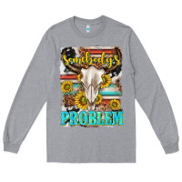 Heather Grey somebodys problem Long Sleeve Tee - texasbilliewilder
