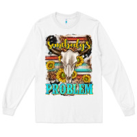 White somebodys problem Long Sleeve Tee - texasbilliewilder