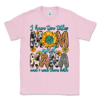 Bubblegum Pink i have two titles mom and nana and i rock them bot Classic Tee - Zillion Design Studio