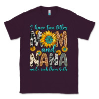 Plum i have two titles mom and nana and i rock them bot Classic Tee - Zillion Design Studio