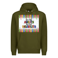 Army Green see the ability not the disability Premium Hoodie - MaliasSmallBusiness