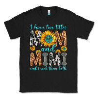 Black i have two titles mom and mimi and i rock them bot Classic Tee - Zillion Design Studio