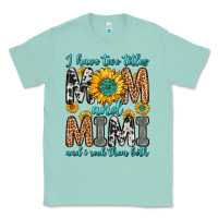 Seafoam i have two titles mom and mimi and i rock them bot Classic Tee - Zillion Design Studio