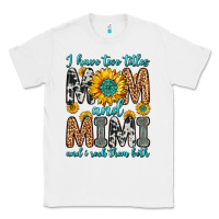 White i have two titles mom and mimi and i rock them bot Classic Tee - Zillion Design Studio