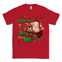 Red all i want for christmas is a pig Classic Tee - FaDigitalArtStudio