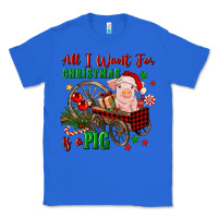 True Royal all i want for christmas is a pig Classic Tee - FaDigitalArtStudio