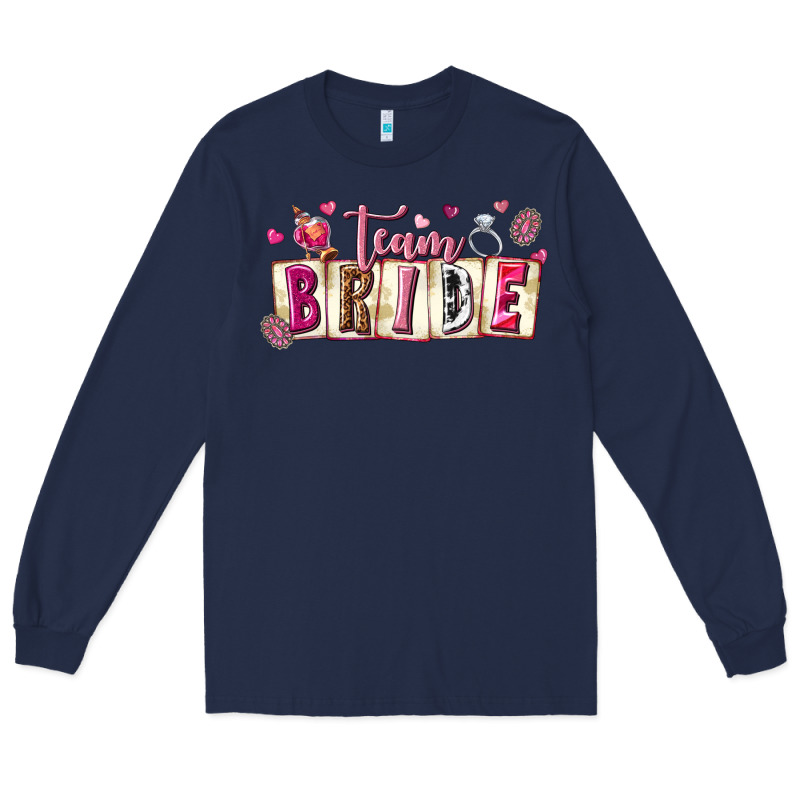 Team Bride Long Sleeve Tee by texasbilliewilder | Teevron